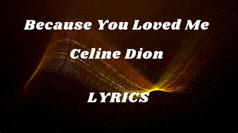 mommy celine|lyrics because you loved me.